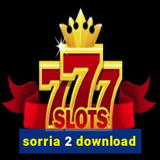 sorria 2 download